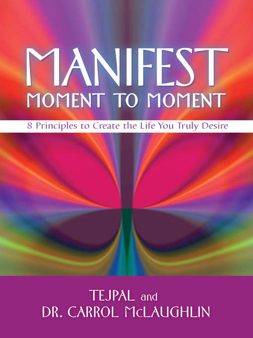 Title details for Manifest Moment to Moment by Tejpal - Available